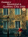 Frommer's Montreal & Quebec City 2006